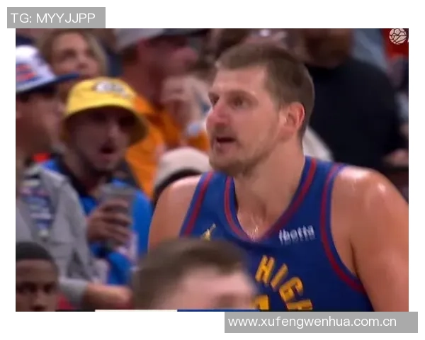 约基奇首节状态低迷仅得4分2板3助1断球队面临挑战